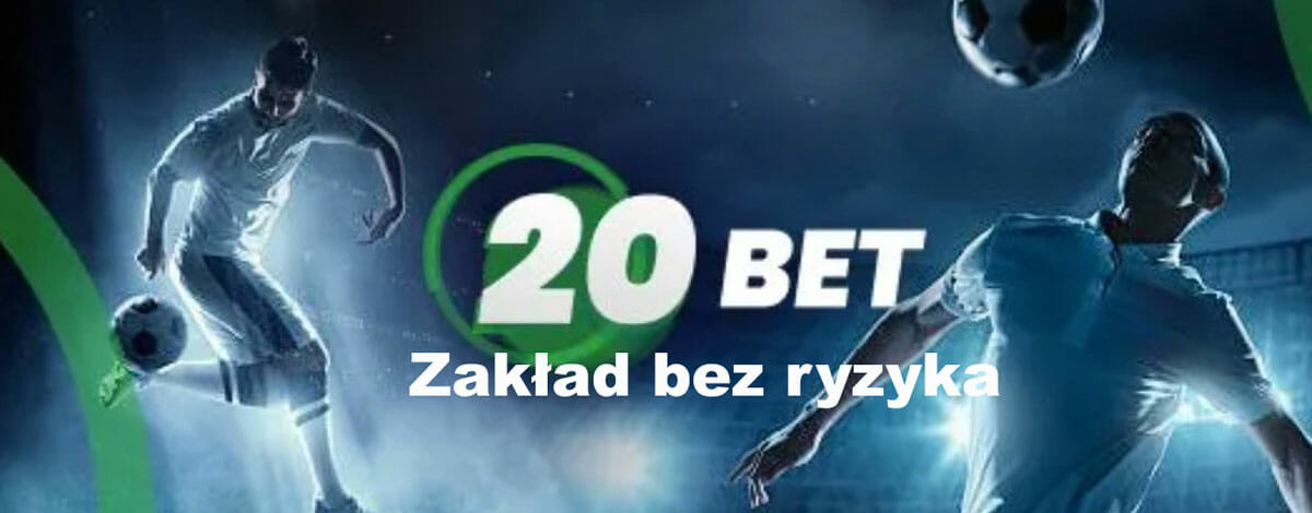 20bet Zakład bez ryzyka